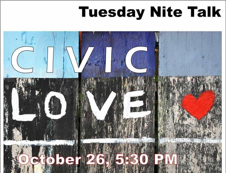 Tuesday Nite Talk: CIVIC LOVE